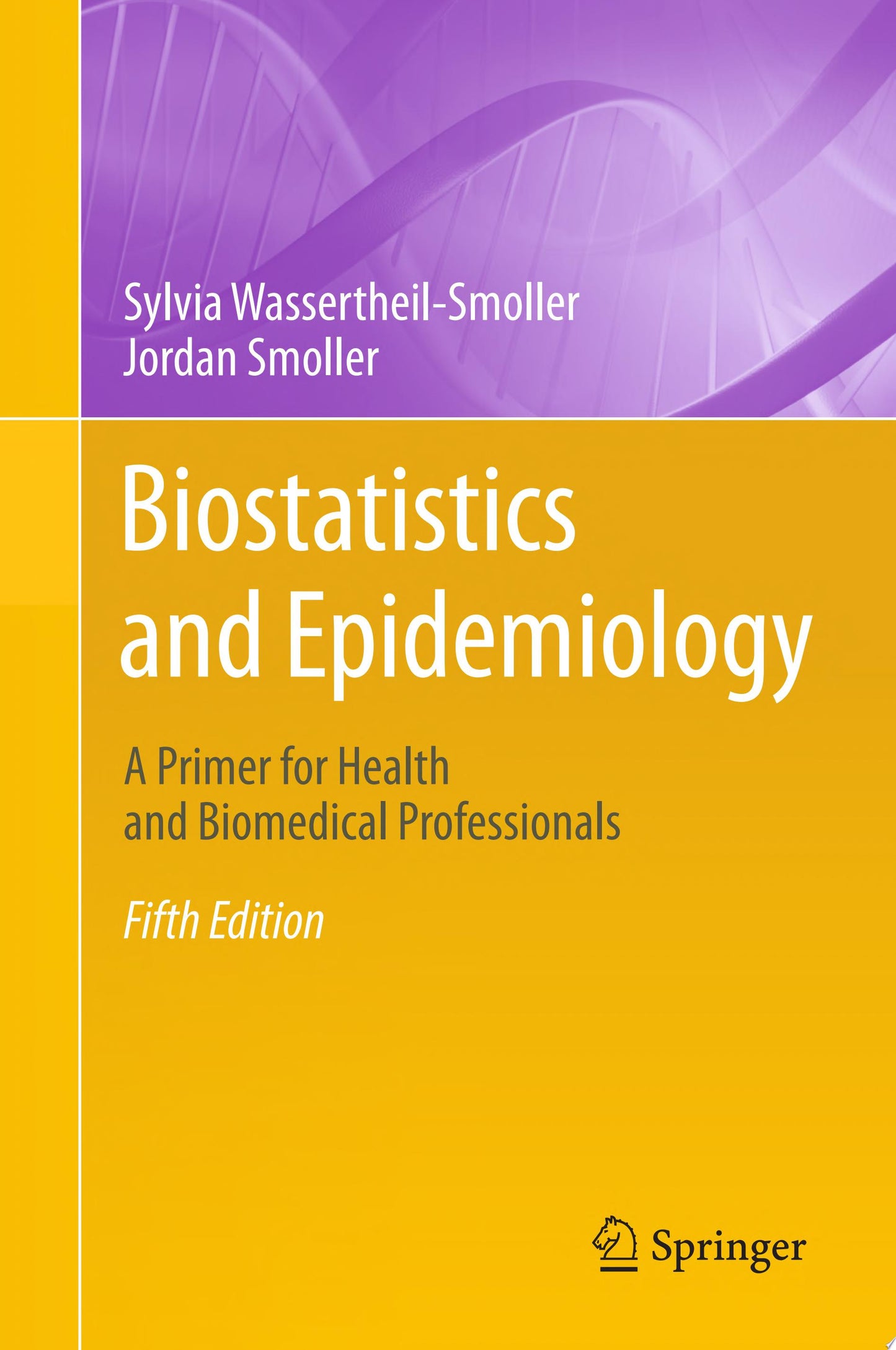Biostatistics and Epidemiology: A Primer for Health and Biomedical Professionals, 5th Edition